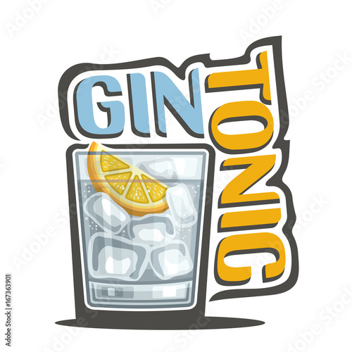 Vector illustration of alcohol Cocktail Gin Tonic: garnish of lemon slice in glass of classic cocktail, refreshing fizz lemonade, logo with yellow title - gin tonic, clear cubes of ice in long drink.