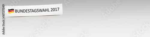 Banner Bundestagswahl 2017 - Zettel Text Flagge copyspace
