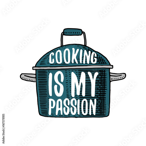 saucepan or utensils, stuff for menu decoration. baking logo emblem or label, engraved hand drawn in old sketch or and vintage style. Cooking is my passion.