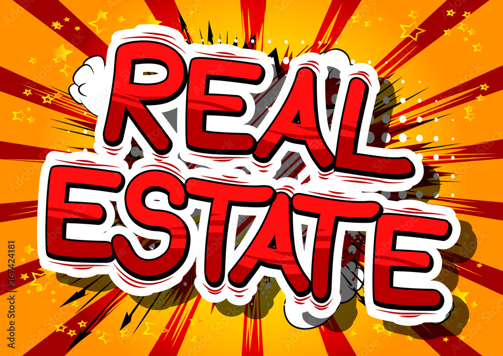 Real Estate - Comic book style phrase on abstract background.
