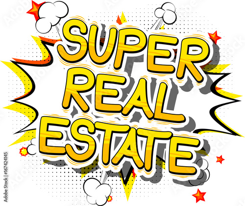 Super Real Estate - Comic book style phrase on abstract background.