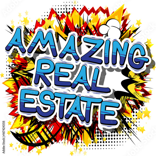 Amazing Real Estate - Comic book style phrase on abstract background.