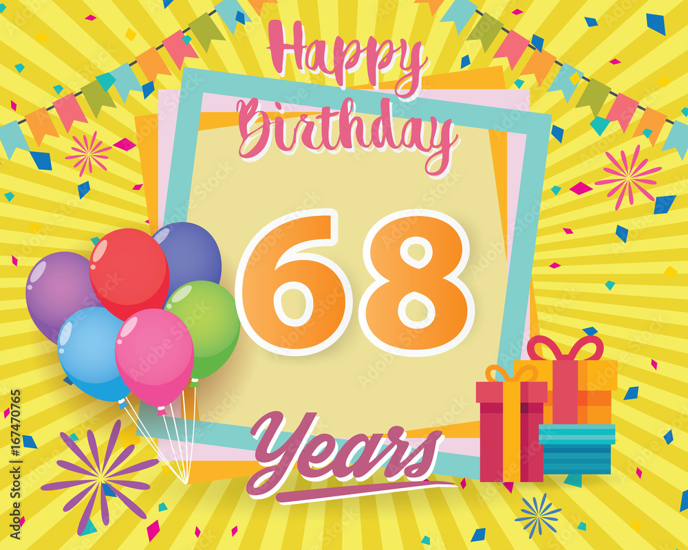 color full 68 th birthday celebration greeting card design vector, birthday party poster background with balloon, gift box and confetti. sixty eight anniversary celebrations