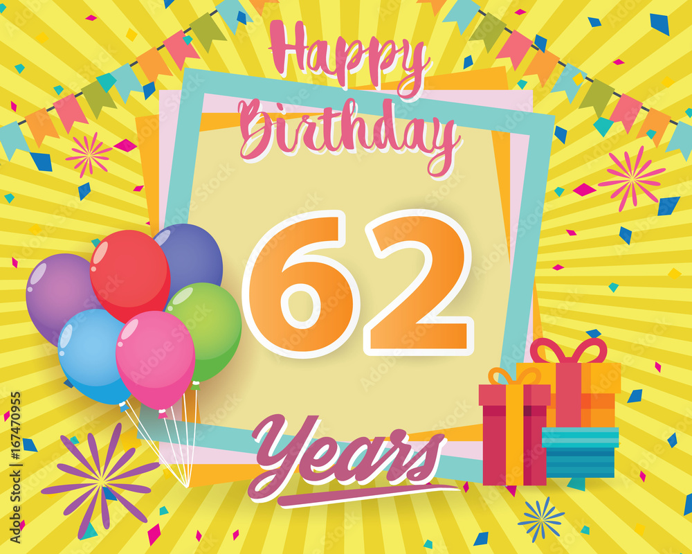 color full 62 nd birthday celebration greeting card design vector, birthday party poster background with balloon, gift box and confetti. sixty two anniversary celebrations