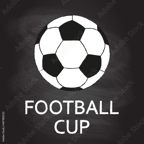 Football or soccer cup concept with football ball isolated on blackboard texture with chalk rubbed background. Vector illustration.