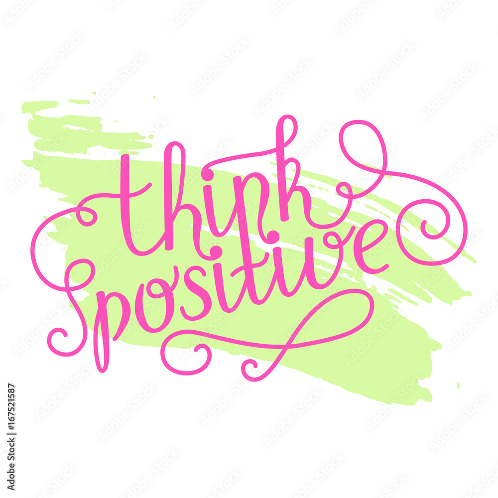 Obraz premium Hand lettering think positive on grunge brush background