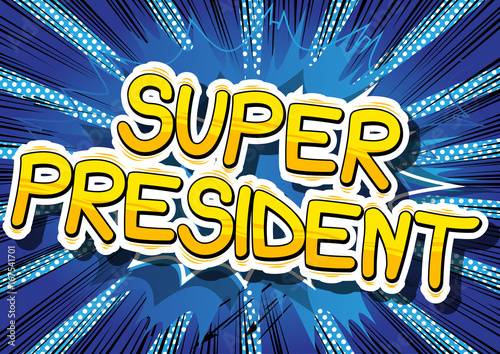 Fototapeta Super President - Comic book style phrase on abstract background.