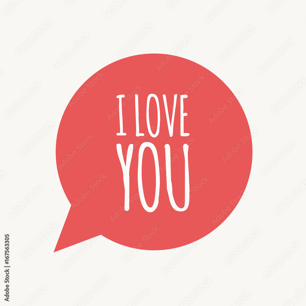 Isolated speech balloon with the text I LOVE YOU Isolated speech balloon with the text I LOVE YOU