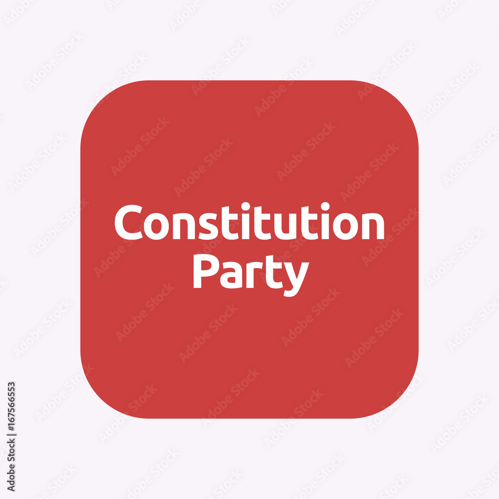 Isolated button with the text Constitution Party Isolated button with the text Constitution Party