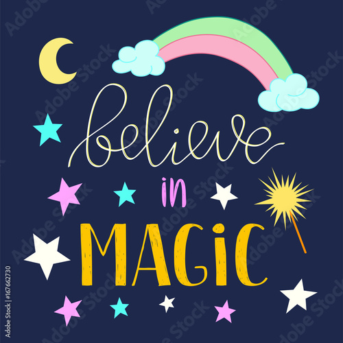 Believe in Magic quote poster, greeting card with stars moon and rainbow. Vector illustration for kids prints textile and other