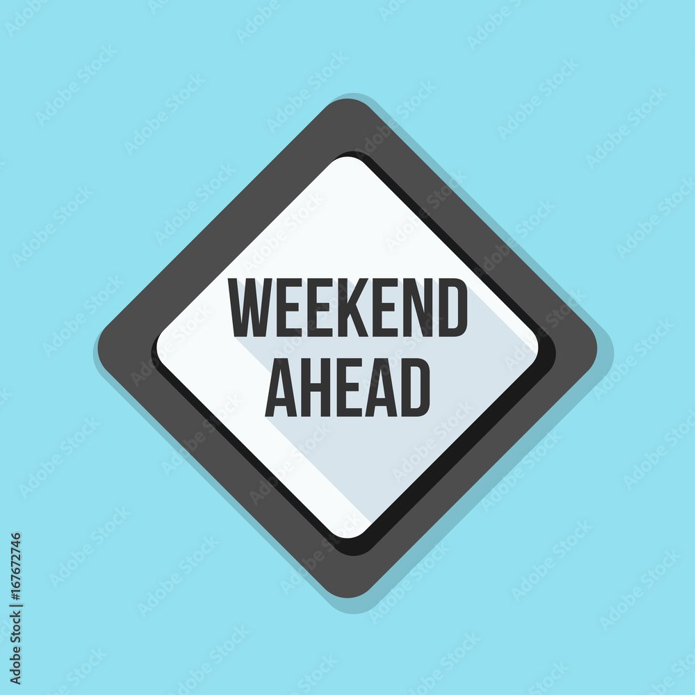 Weekend Ahead sign illustration Weekend Ahead sign illustration