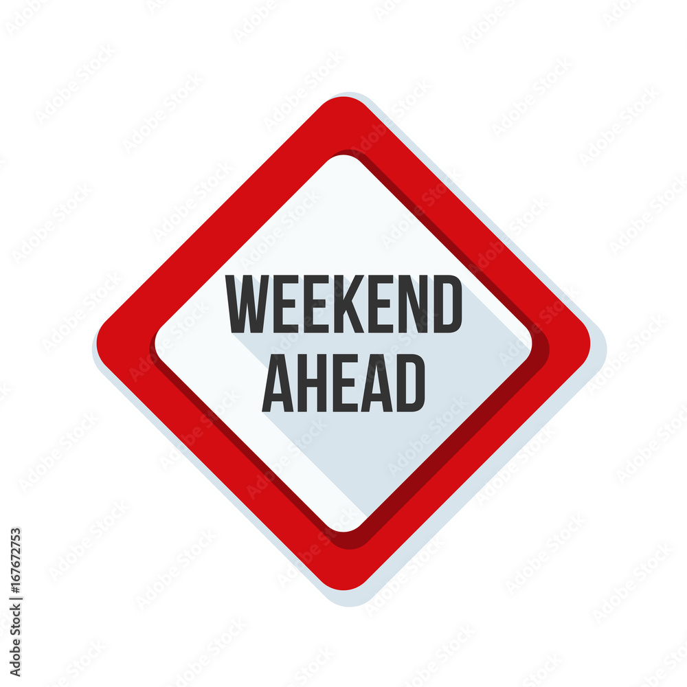 Weekend Ahead sign illustration Weekend Ahead sign illustration