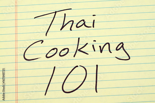 The words "Thai Cooking 101" on a yellow legal pad