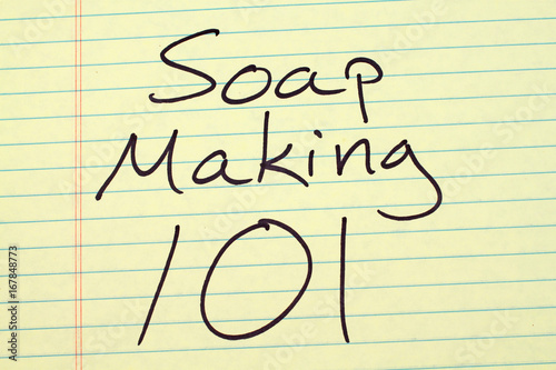 The words "Soap Making 101" on a yellow legal pad
