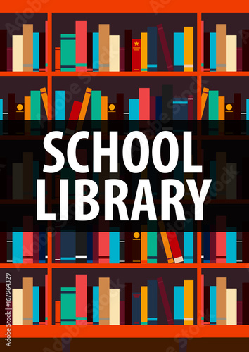 Poster School Library. Book shelf or bookcase on the background.