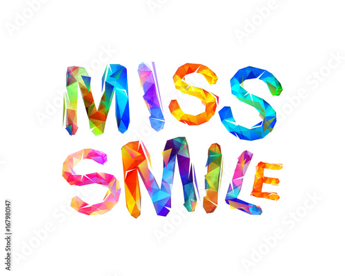 Miss smile. Vector triangular letters