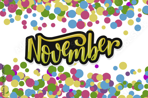 Hello November. Inspirational quote. Typography for calendar or poster, invitation, greeting card or t-shirt. Vector lettering, calligraphy design.