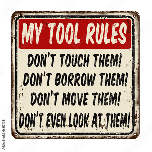 Fotografia My tool rules vintage rusty metal sign