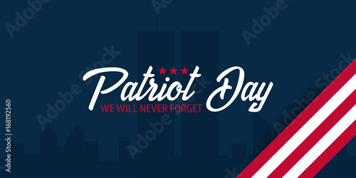 Patriot day background. September 11. We will never forget.