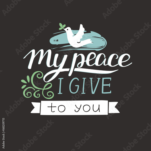 Hand lettering My peace I give to you with pigeon