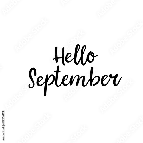 Hello September calligraphy inscription. Autumn greeting card, postcard, card, postcard, invitation, banner template. Vector brush calligraphy. Hand lettering typography.