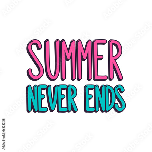 The inscription "Summer never eands" in the comic style. It can be used for website design, article, phone case, poster, t-shirt, mug etc.