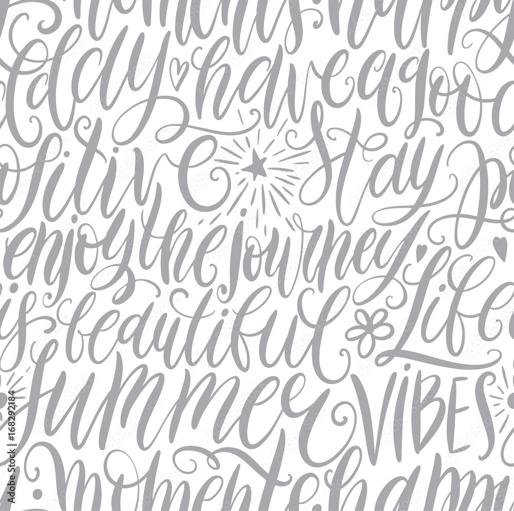Have a good day, stay positive, enjoy the journey, life is beautiful, summer vibes, happy moments hand lettering seamless pattern. Motivation quote. Modern calligraphy vector illustration