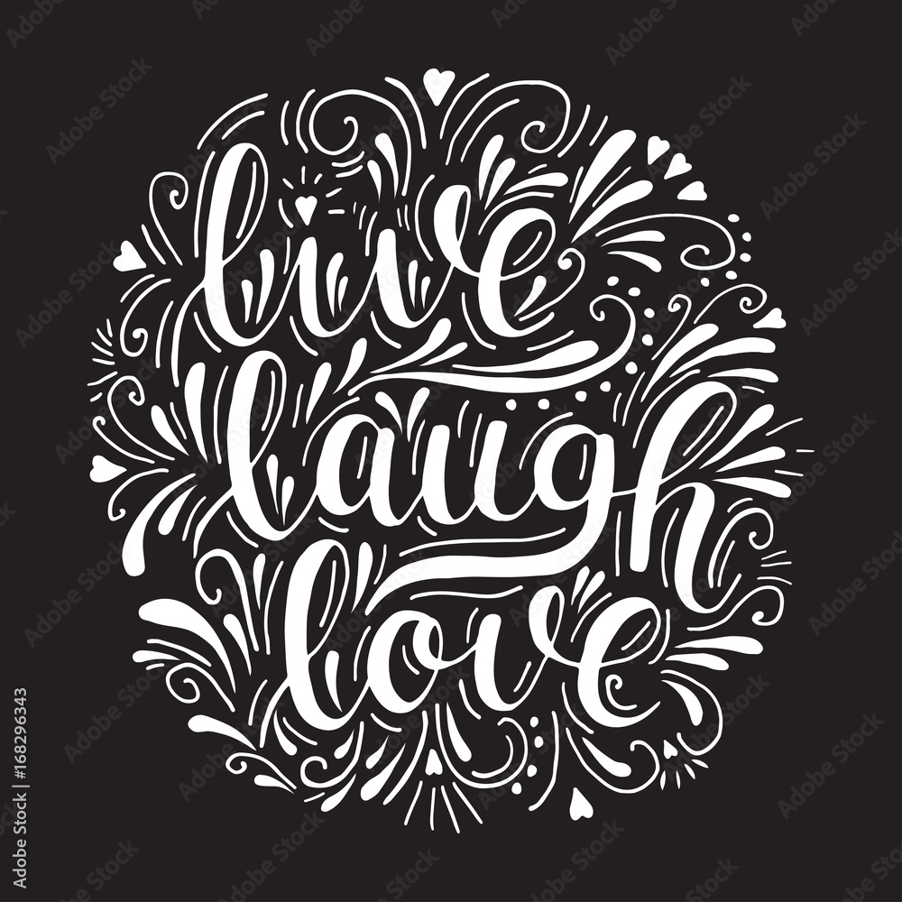 Live laugh love. Vector inspirational hand drawn lettering on black background. Motivation quote