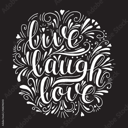 Live laugh love. Vector inspirational hand drawn lettering on black background. Motivation quote