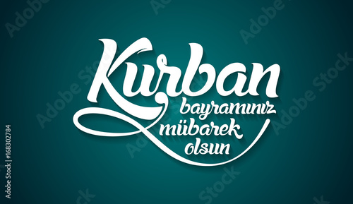 Kurban bayramininiz mubarek olsun. Translation from turkish: Happy Feast of the Sacrifice photo