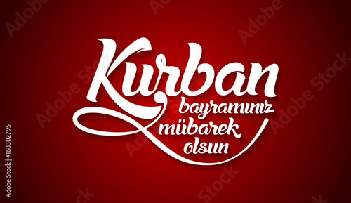 Kurban bayramininiz mubarek olsun. Translation from turkish  Happy Feast of the Sacrifice