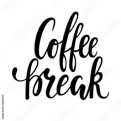 Hand drawn calligraphy and brush pen lettering phrase coffee break. Design of advertising brochures and invitations to cafes, restaurants, bakery.
