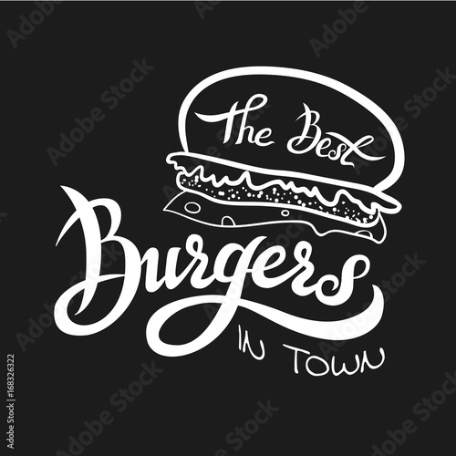 Vector handwritten illustration of the best burgers. Hand lettering burger logo design concept. Burgers vector lettering logo. Emblem for fast food restaurant  cafe.