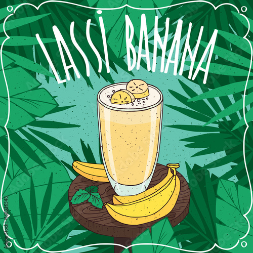 Banana Lassi, Indian drink with fresh juice, on wooden table with ripe whole fruits. Natural background. Realistic hand draw style. Lettering Lassi Banana