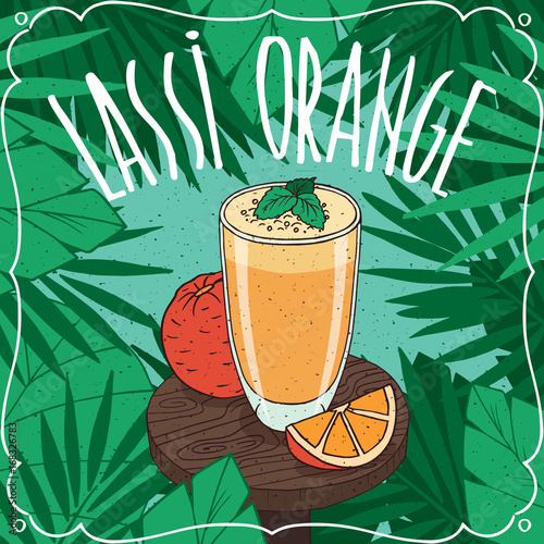 Orange Lassi, Indian drink with fresh juice, on wooden table with ripe fruit, whole and slices. Natural background. Realistic hand draw style. Lettering Lassi Orange