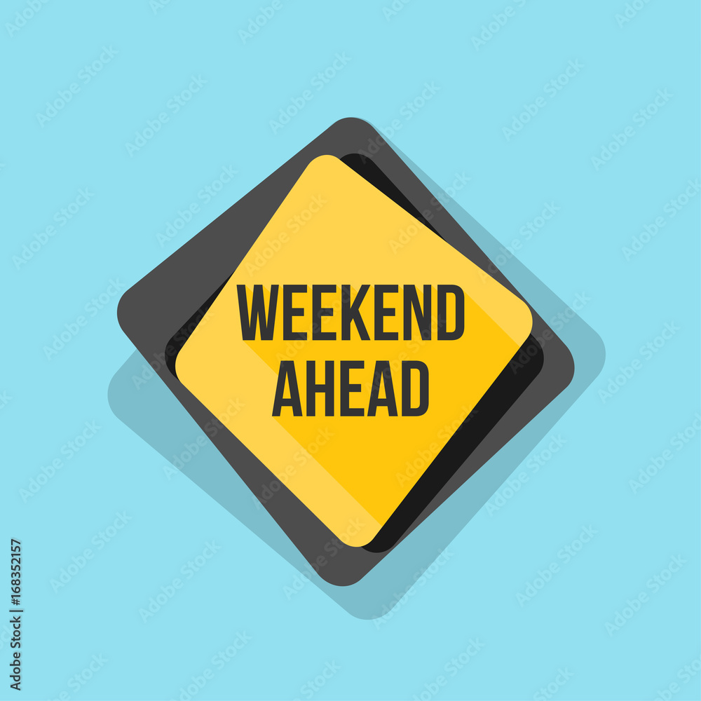 Weekend Ahead sign illustration Weekend Ahead sign illustration