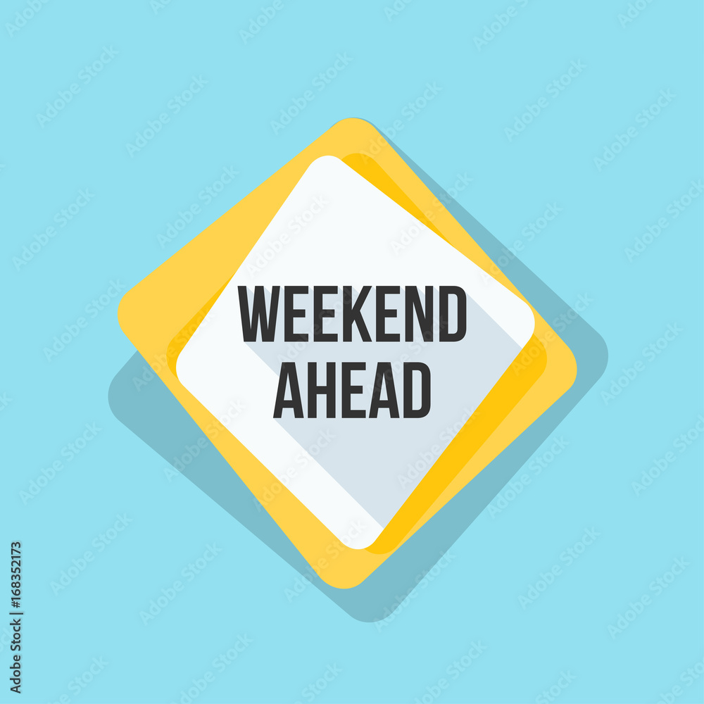 Weekend Ahead sign illustration Weekend Ahead sign illustration