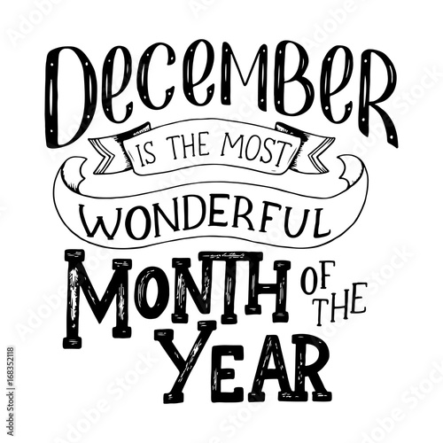 December Inspirational quote. Typography for calendar or poster, invitation, greeting card or t-shirt. Vector lettering, calligraphy design.