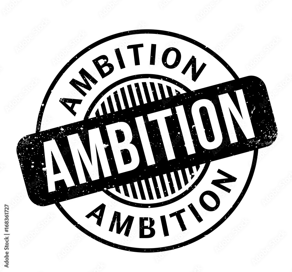 Ambition rubber stamp. Grunge design with dust scratches. Effects can be easily removed for a clean, crisp look. Color is easily changed.