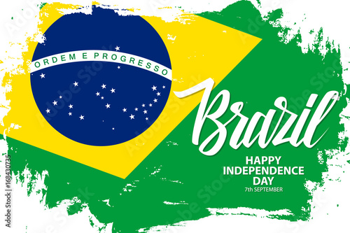 Brazil Happy Independence Day, 7 september greeting banner with brazilian national flag brush stroke background and hand lettering. Vector illustration.