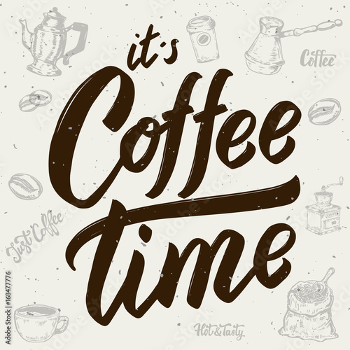 It's coffee time. Coffee icons. Hand drawn lettering on white background