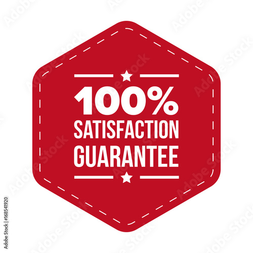 Hundred percent satisfaction guarantee