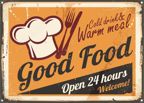 Restaurant sign design. Good food, cold drink and warm meal retro poster template with chef hat, knife and fork on old rusty metal texture.