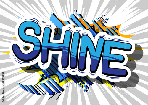 Shine - Comic book word on abstract background.