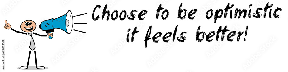 Choose to be optimistic...! / Mann mit Megafon Choose to be optimistic...! / Mann mit Megafon