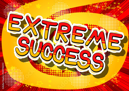 Extreme Success - Comic book word on abstract background.