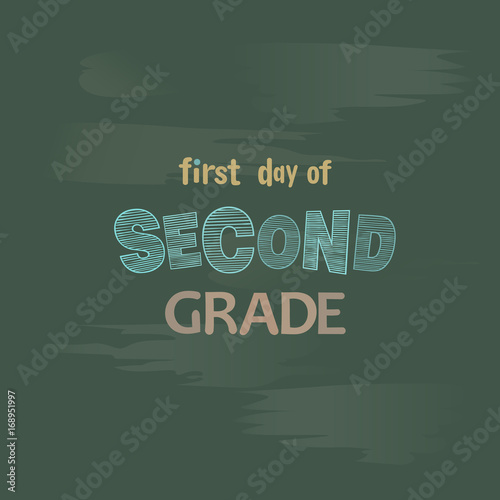First day of second grade chalk lettering on a blackboard welcome to school vector background