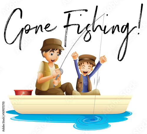 Father and son fishing with phrase gone fishing