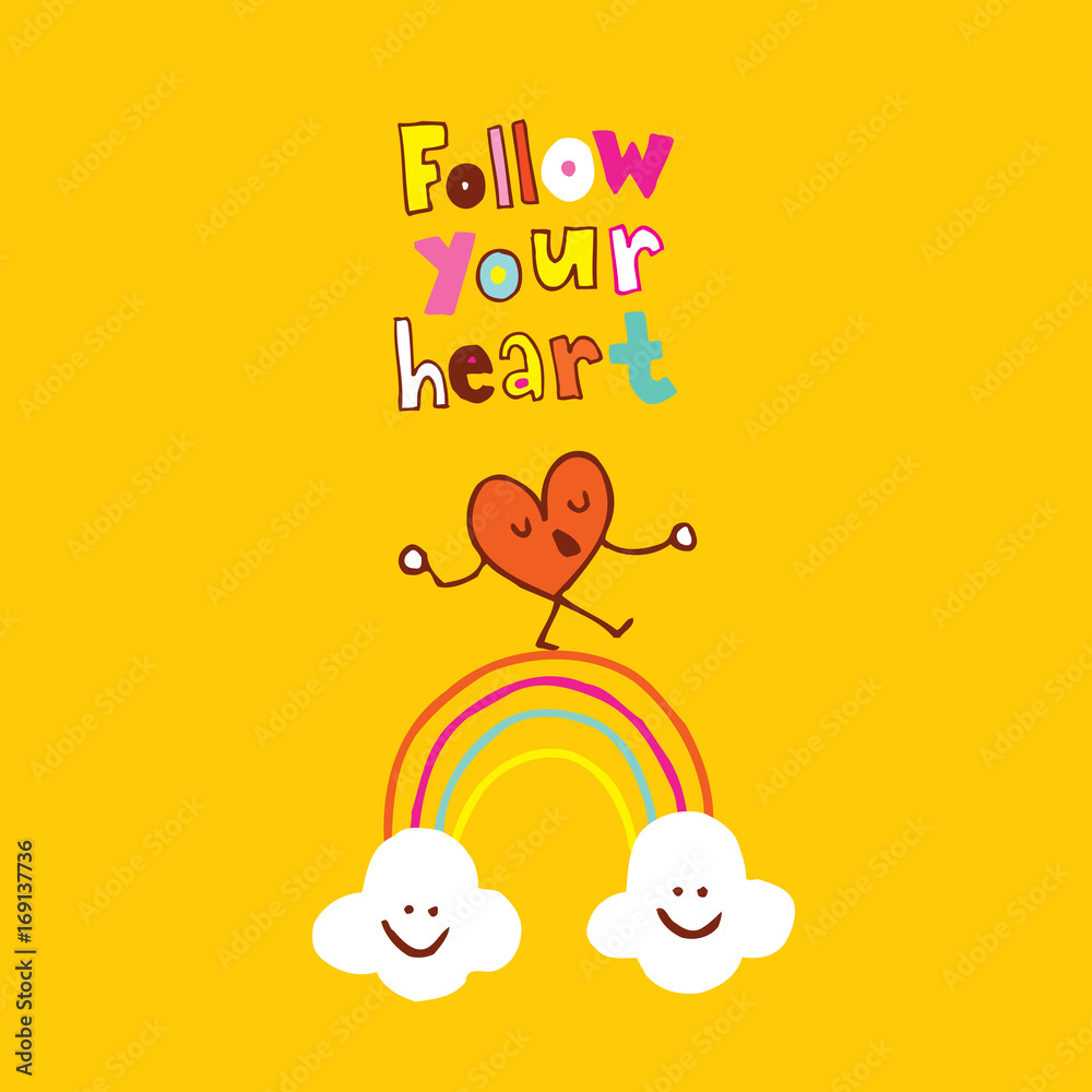 follow your heart follow your heart