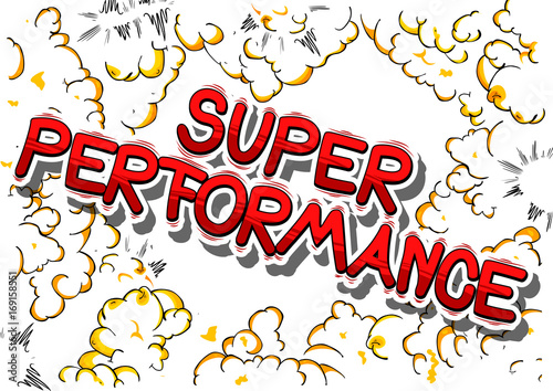 Super Performance - Comic book word on abstract background.